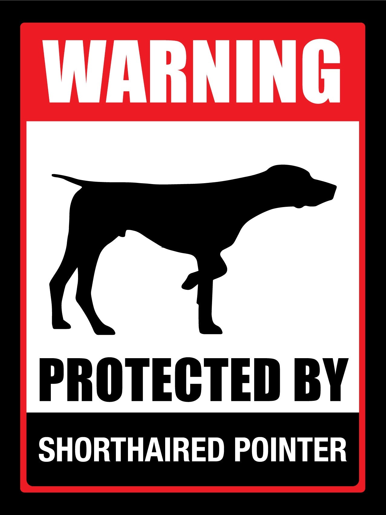 Warning Protected By Shorthaired Pointer Sign - New Signs
