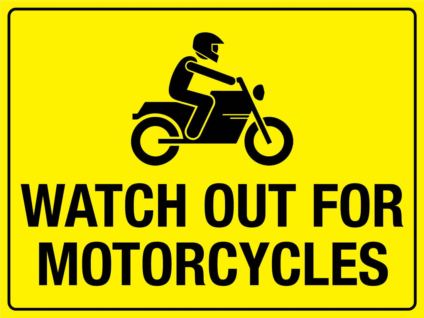 Watch Out For Motorcycles Sign - New Signs