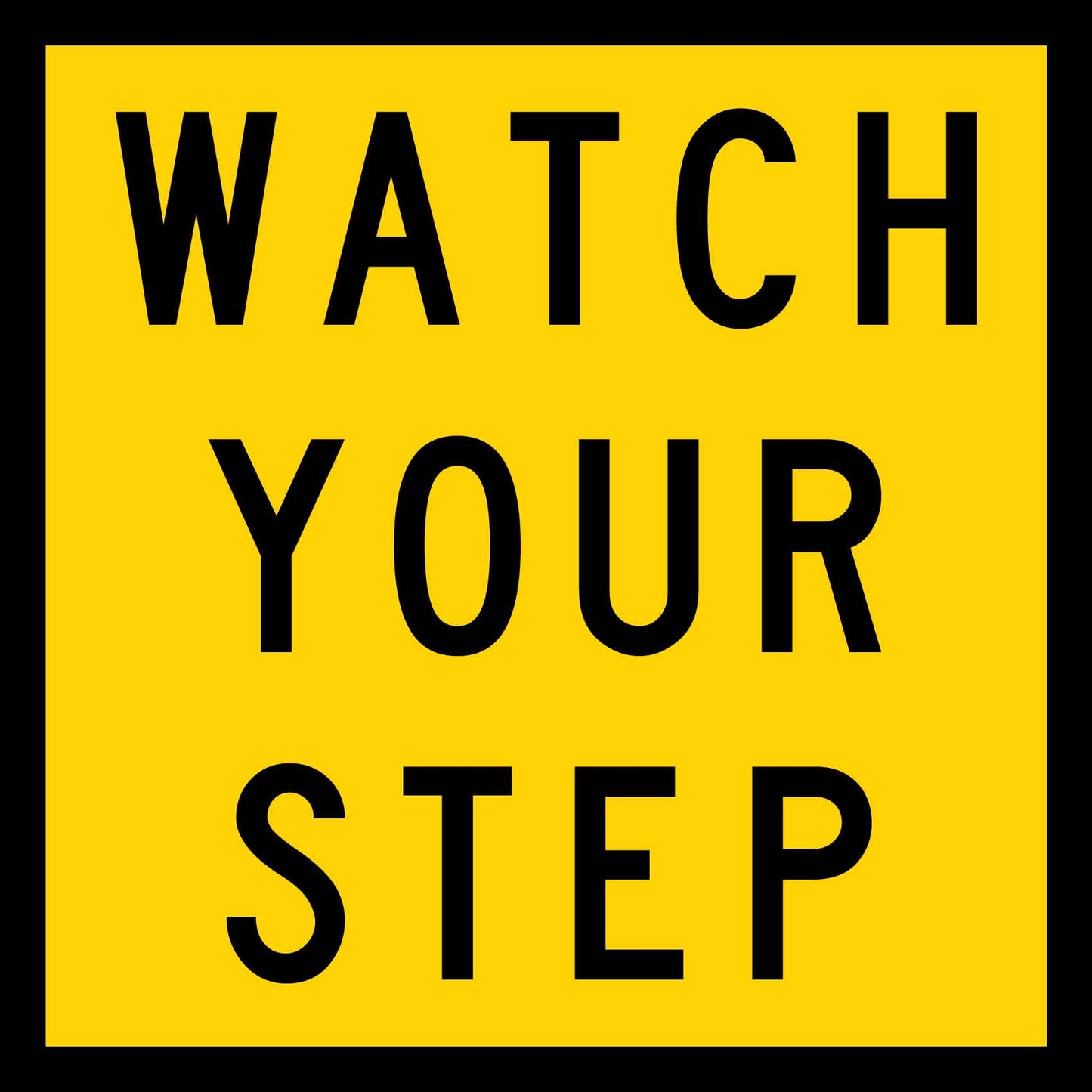 Watch Your Step Multi Message Traffic Sign - New Signs