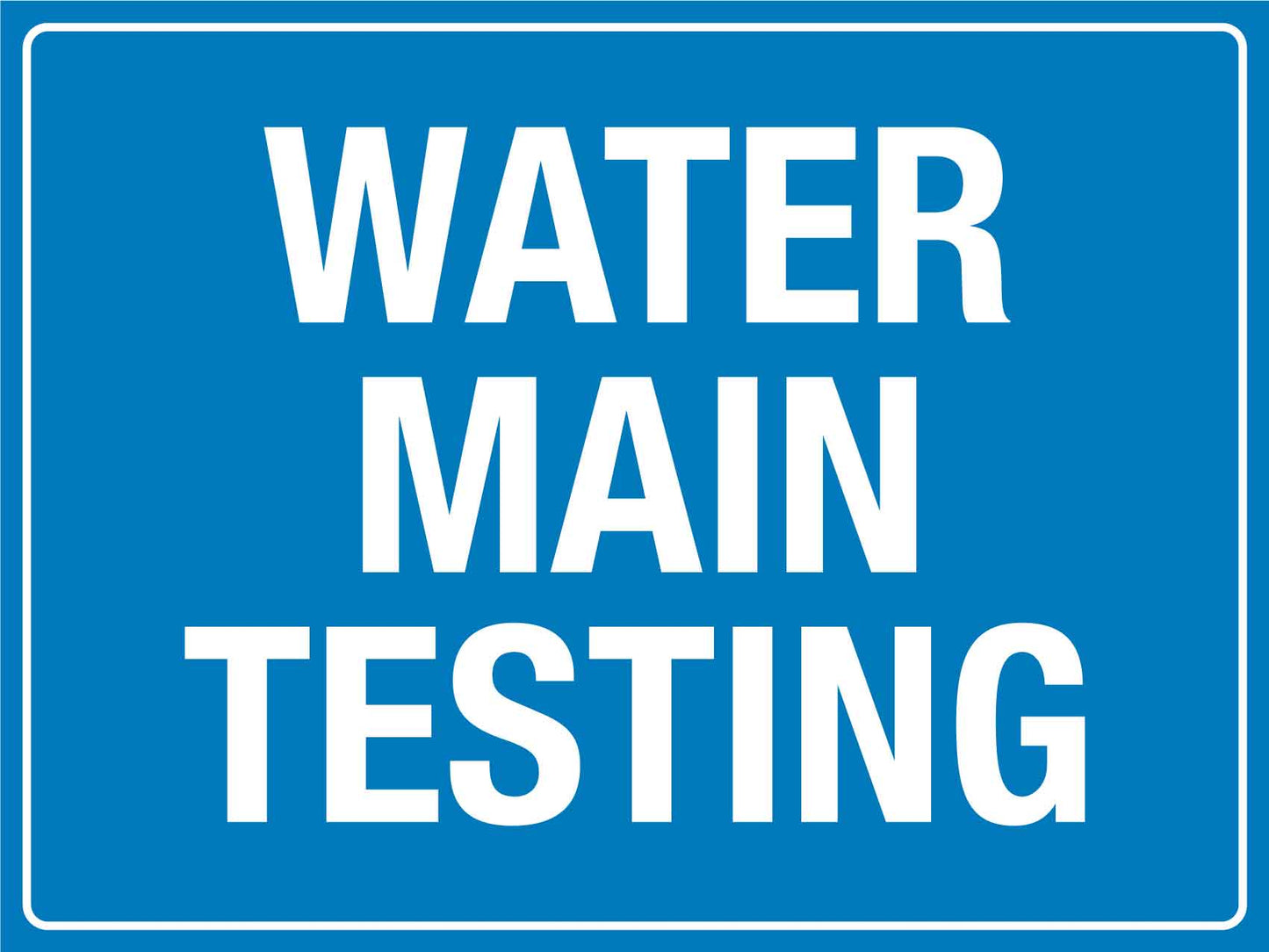 Water Main Testing Sign - New Signs