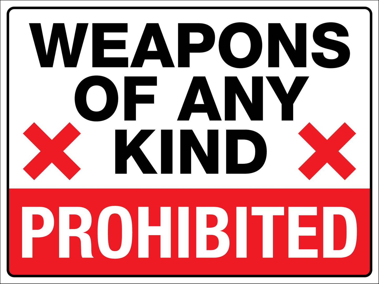 Weapons Of Any Kind Prohibited Sign - New Signs