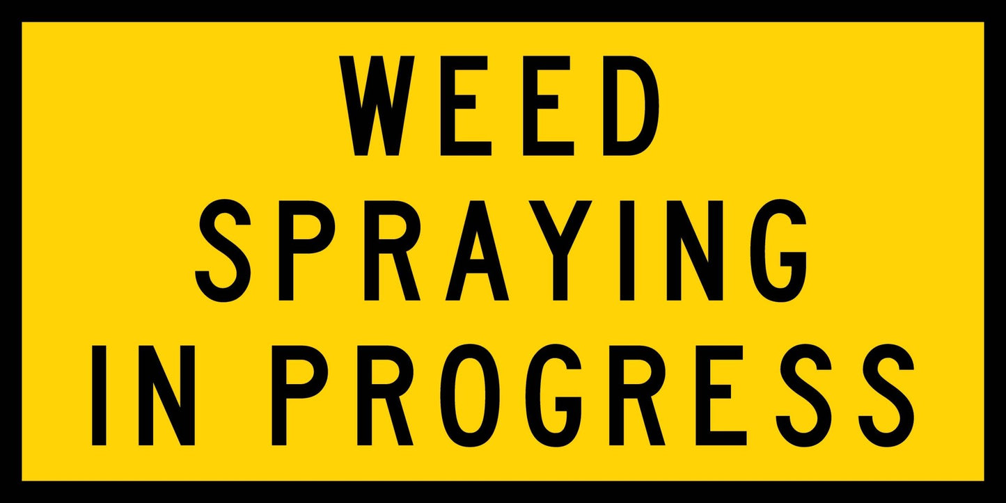 Weed Spraying In Progress Multi Message Traffic Sign - New Signs