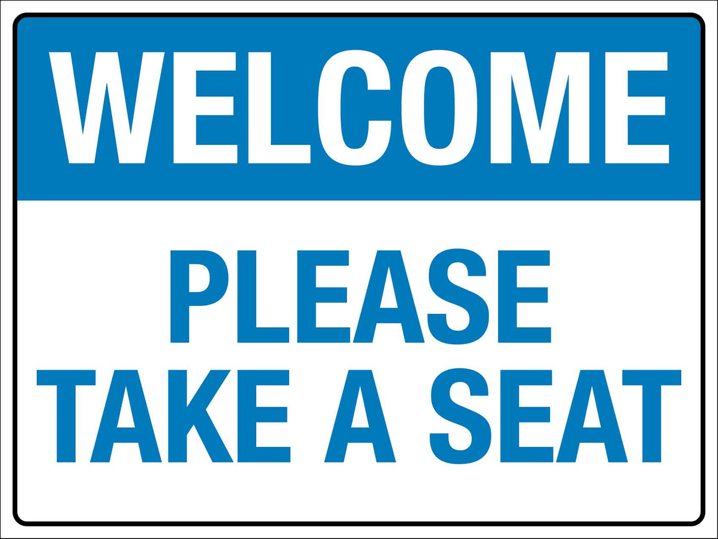 Welcome Please Take A Seat Sign - New Signs