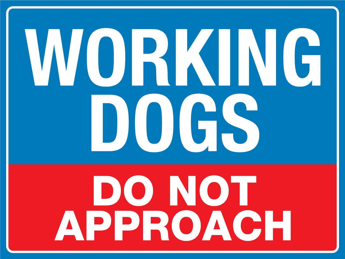 Working Dogs Do Not Approach Sign - New Signs