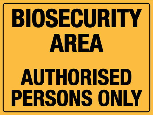 Biosecurity Area Authorised Persons Only Sign