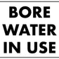 Bore Water In Use Sign