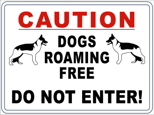 Caution Dogs Roaming Free Do Not Enter Sign
