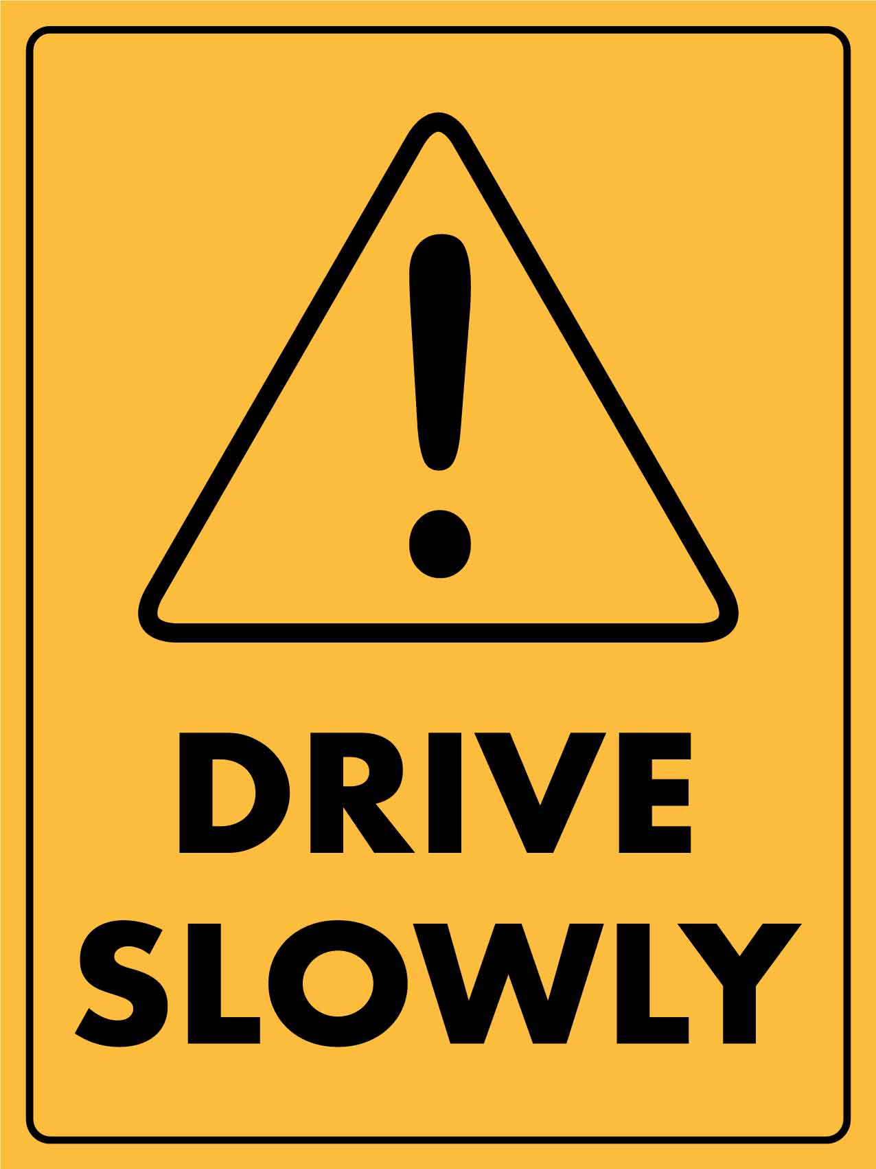 Caution Drive Slowly Sign
