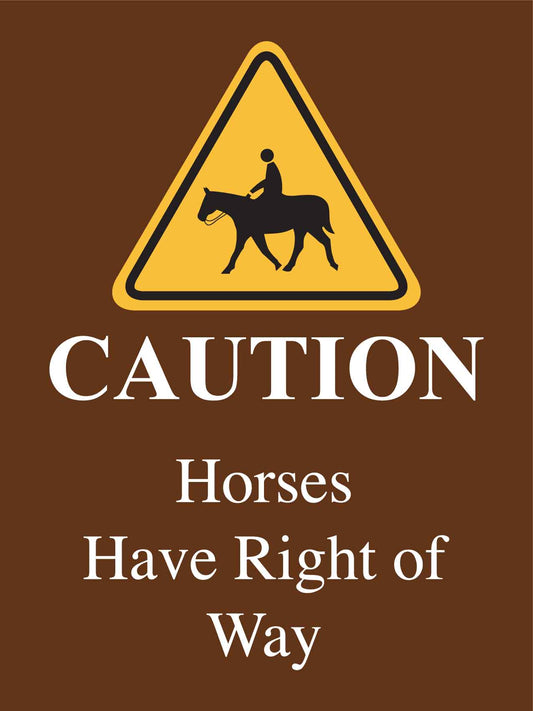 Caution Horses Have Right Of Way Sign