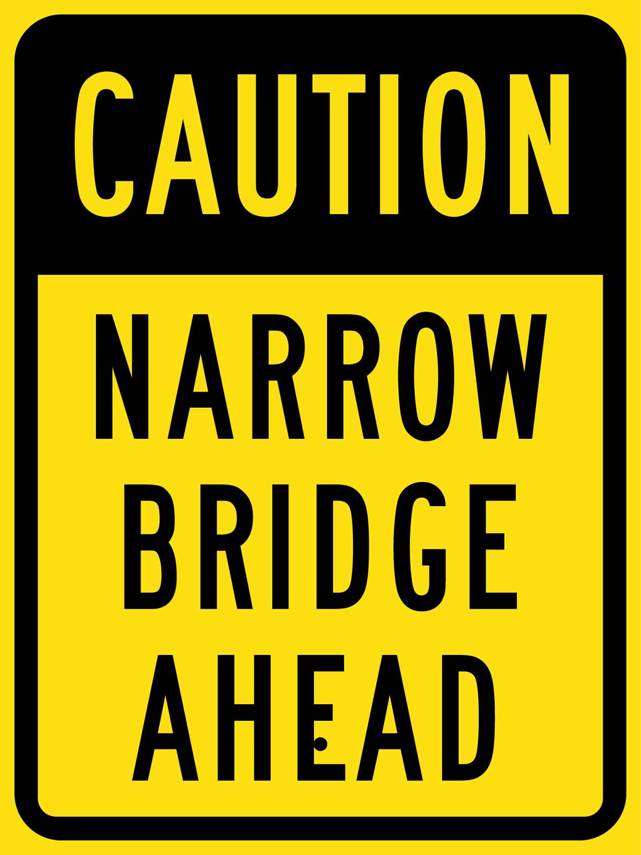 Caution Narrow Bridge Ahead Sign