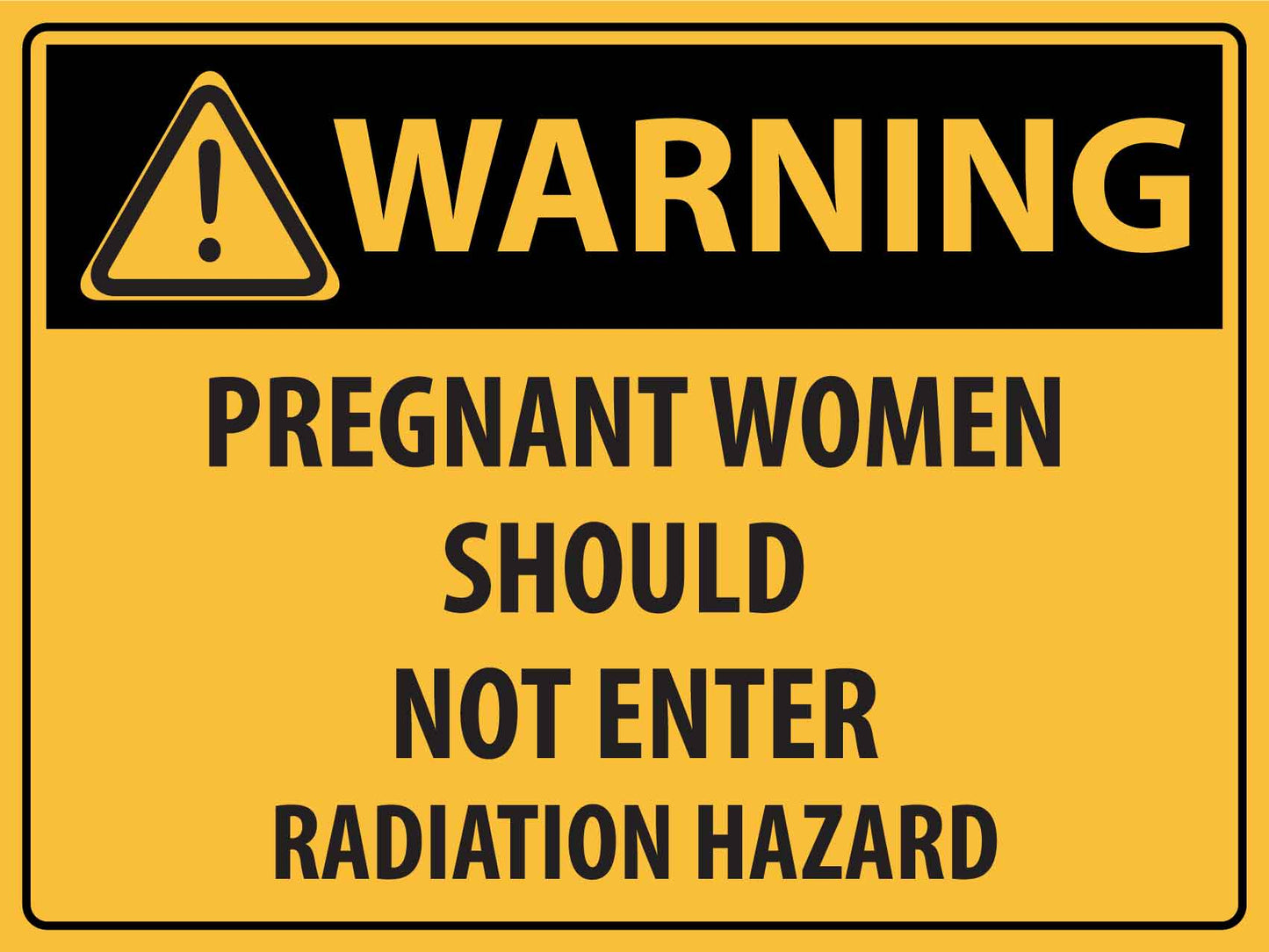 Warning Pregnant Women Should Not Enter-Radiation Hazard Sign