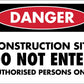 Danger Construction Site Do Not Enter Authorised Persons Only Sign
