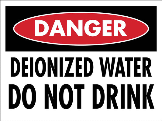 Danger Deionized Water Do Not Drink Sign