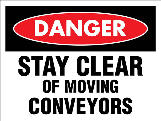 Danger Stay Clear Of Moving Conveyors Sign