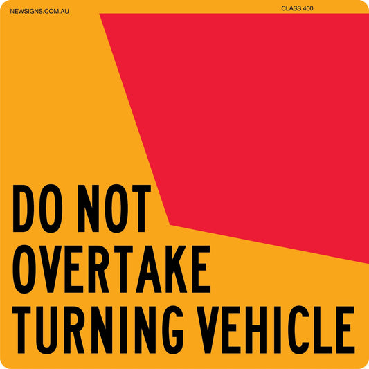 Do Not Overtake Turning Vehicle (LHS) 300mm Reflective Sign