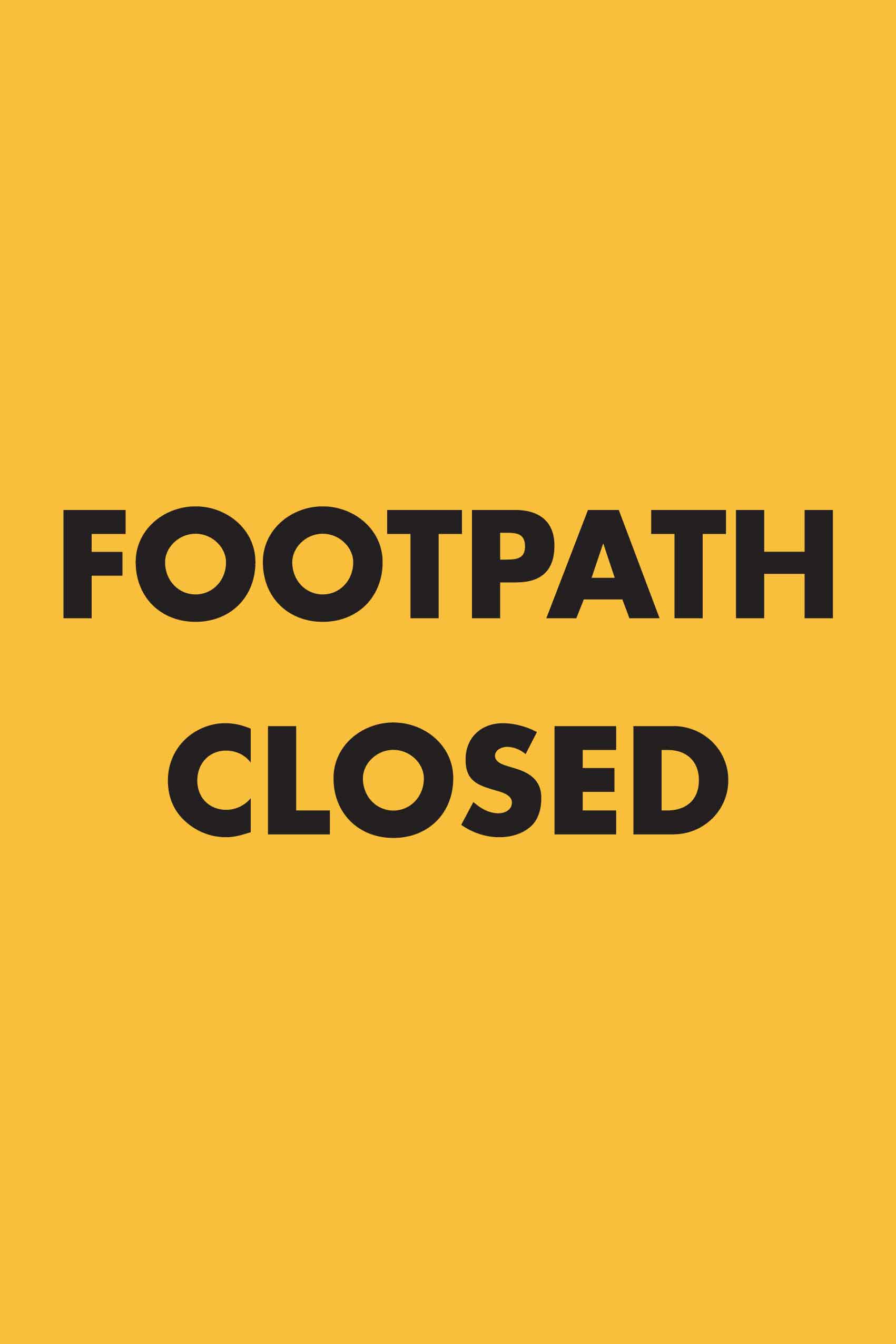 Footpath Closed Portrait Sign New Signs