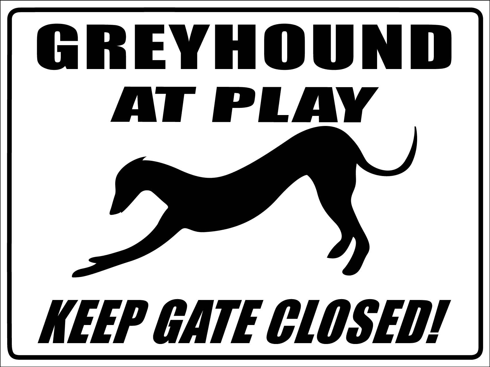 Greyhound At Play Keep Gate Closed Sign New Signs