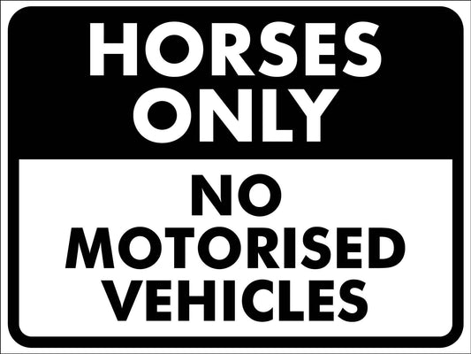 Horses Only No Motorised Vehicles Sign