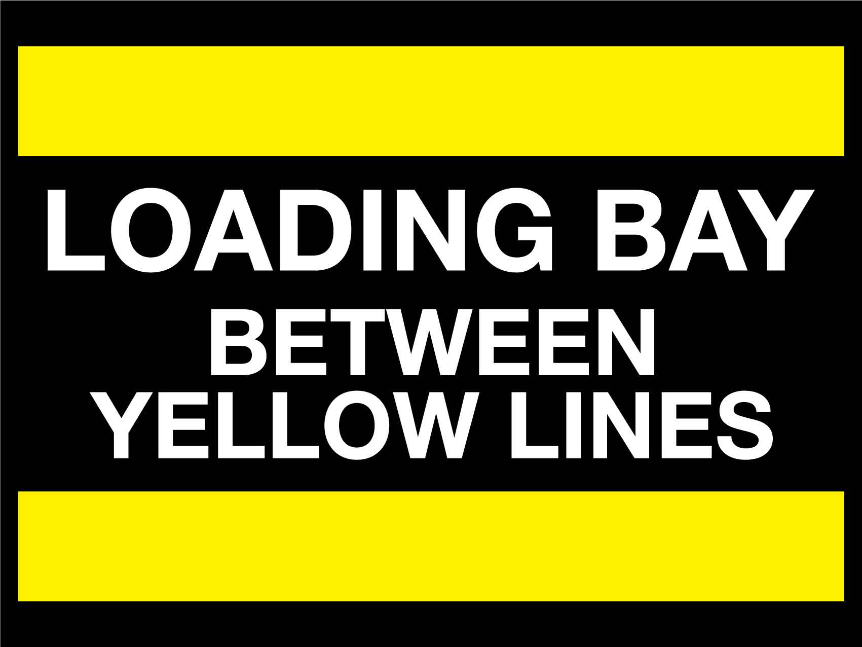 Loading Bay Between Yellow Lines Sign New Signs