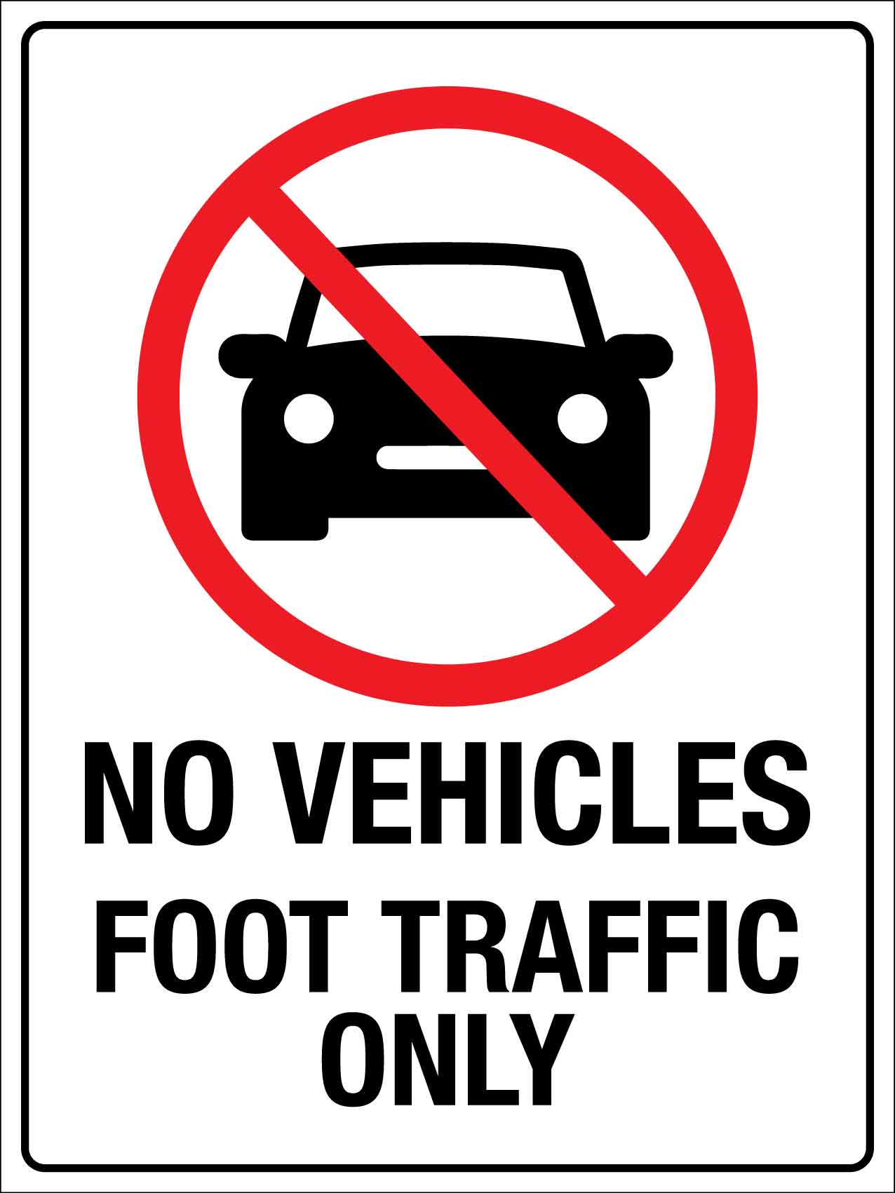No Vehicles Foot Traffic Only Sign
