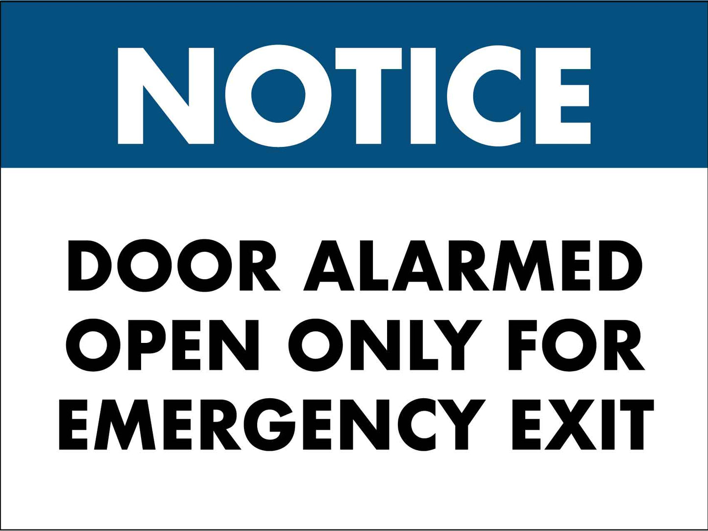 Notice Door Alarmed Open Only For Emergency Exit Sign