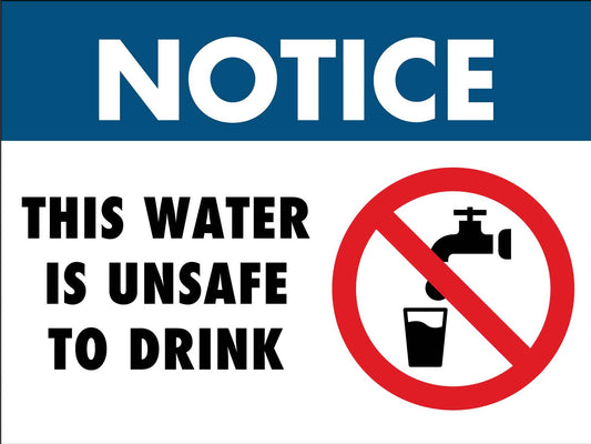 Notice This Water Is Unsafe To Drink Sign