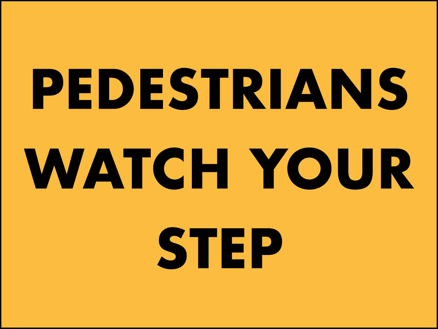 Pedestrians Watch Your Step Sign