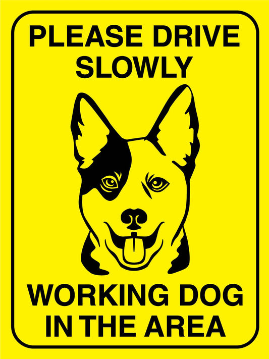 Please Drive Slowly Working Dog in This Area Bright Yellow Sign