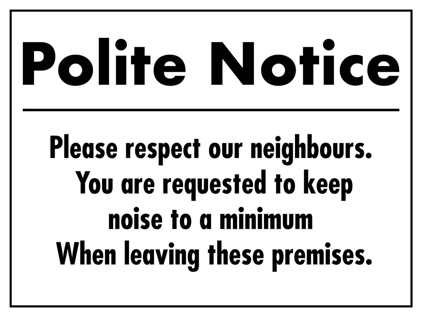 Polite Notice Please Respect Neighbours Sign