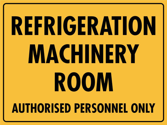 Refrigeration Machinery Room Authorised Personnel Only Sign