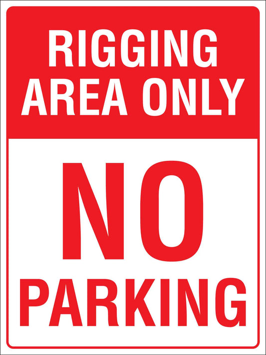 Rigging Area Only No Parking Sign