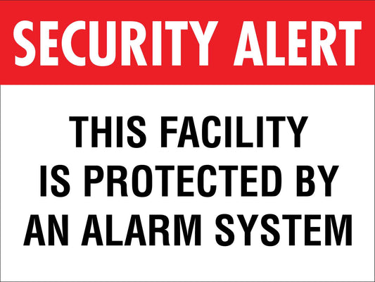 Security Alert This Facility Is Protected By An Alarm System Sign