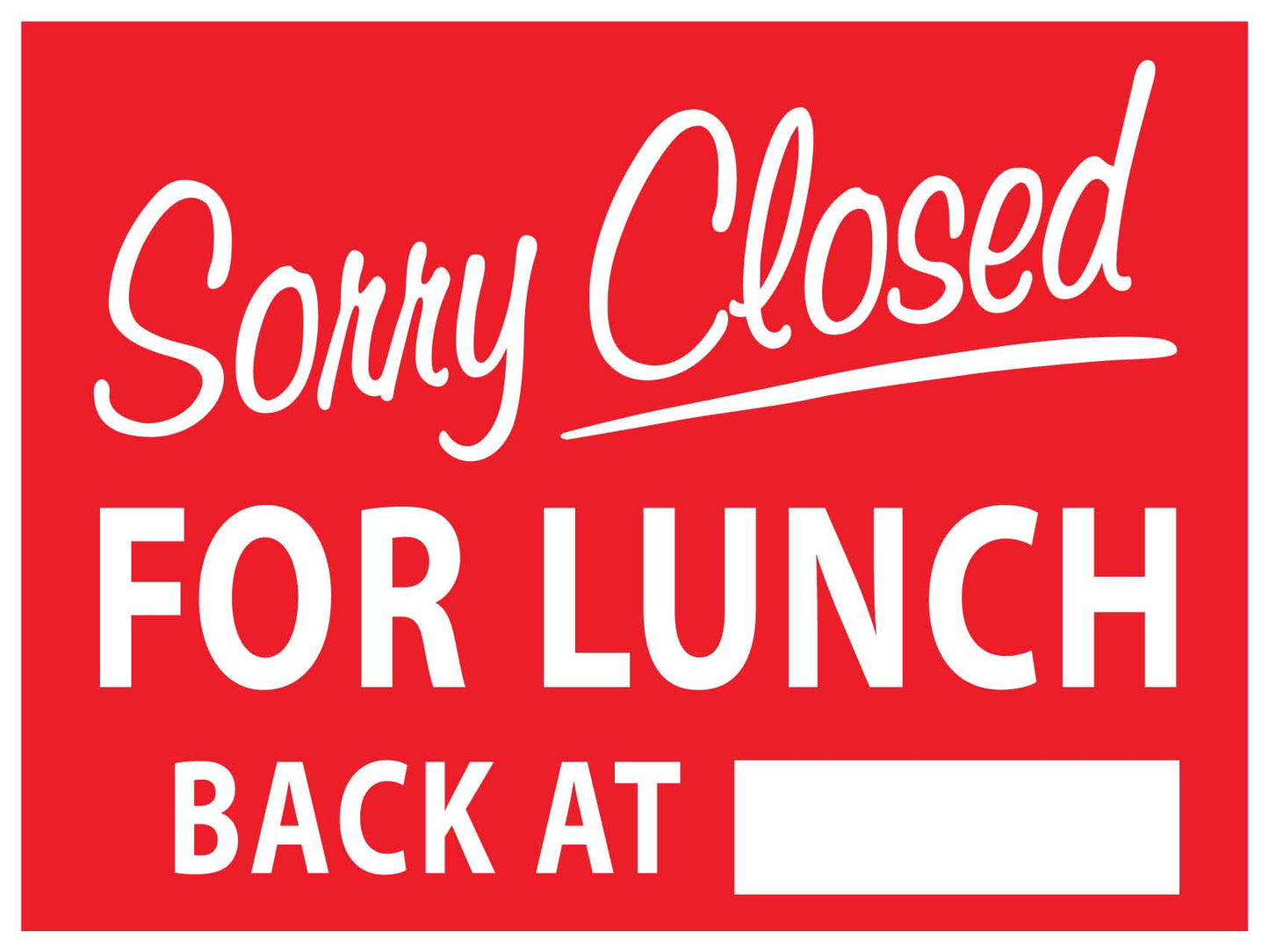 Sorry Closed For Lunch Back At Sign