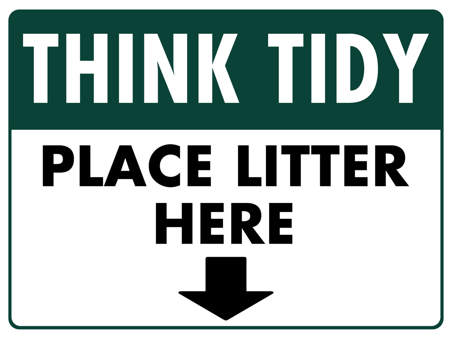 Think Tidy Place Litter Here Sign