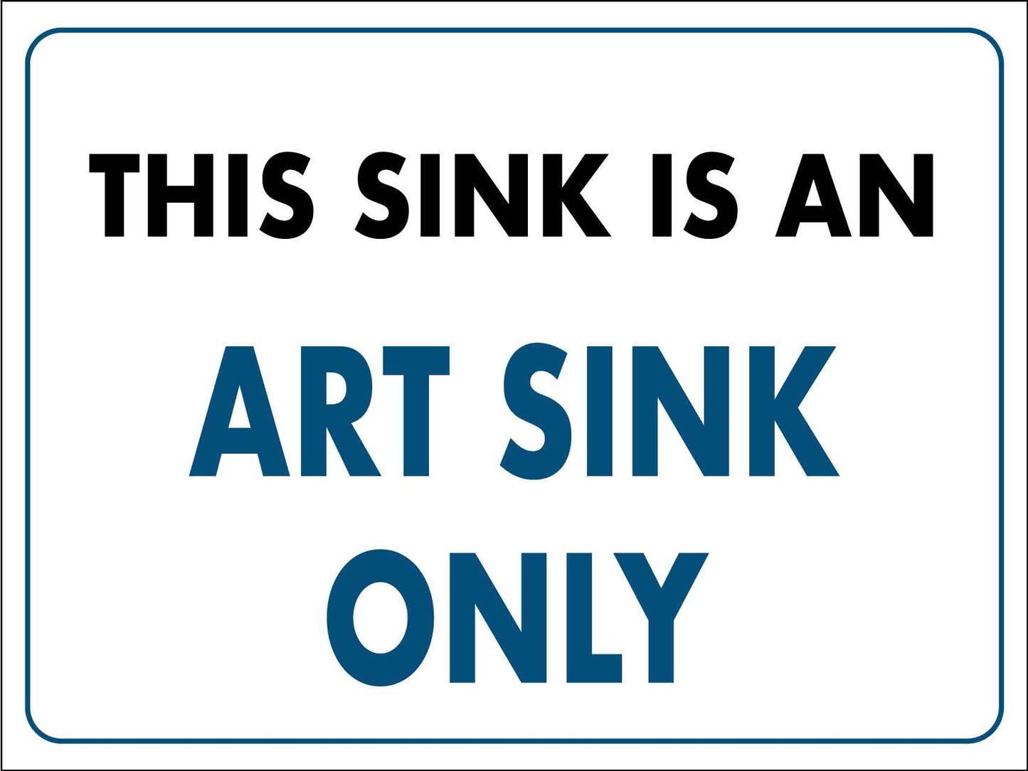 This Sink Is An Art Sink Only Sign