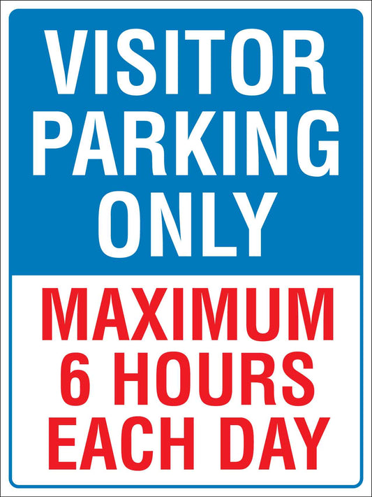Visitor Parking Only Maximum 6 Hours Each Day Sign