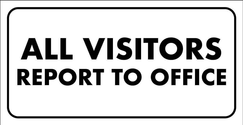 Visitors Report To Office Sign