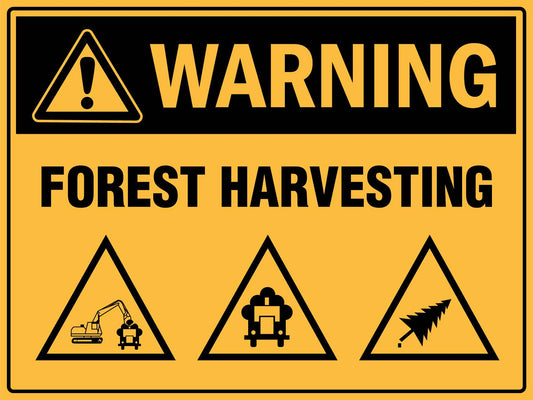 Warning Forest Harvesting Yellow Sign