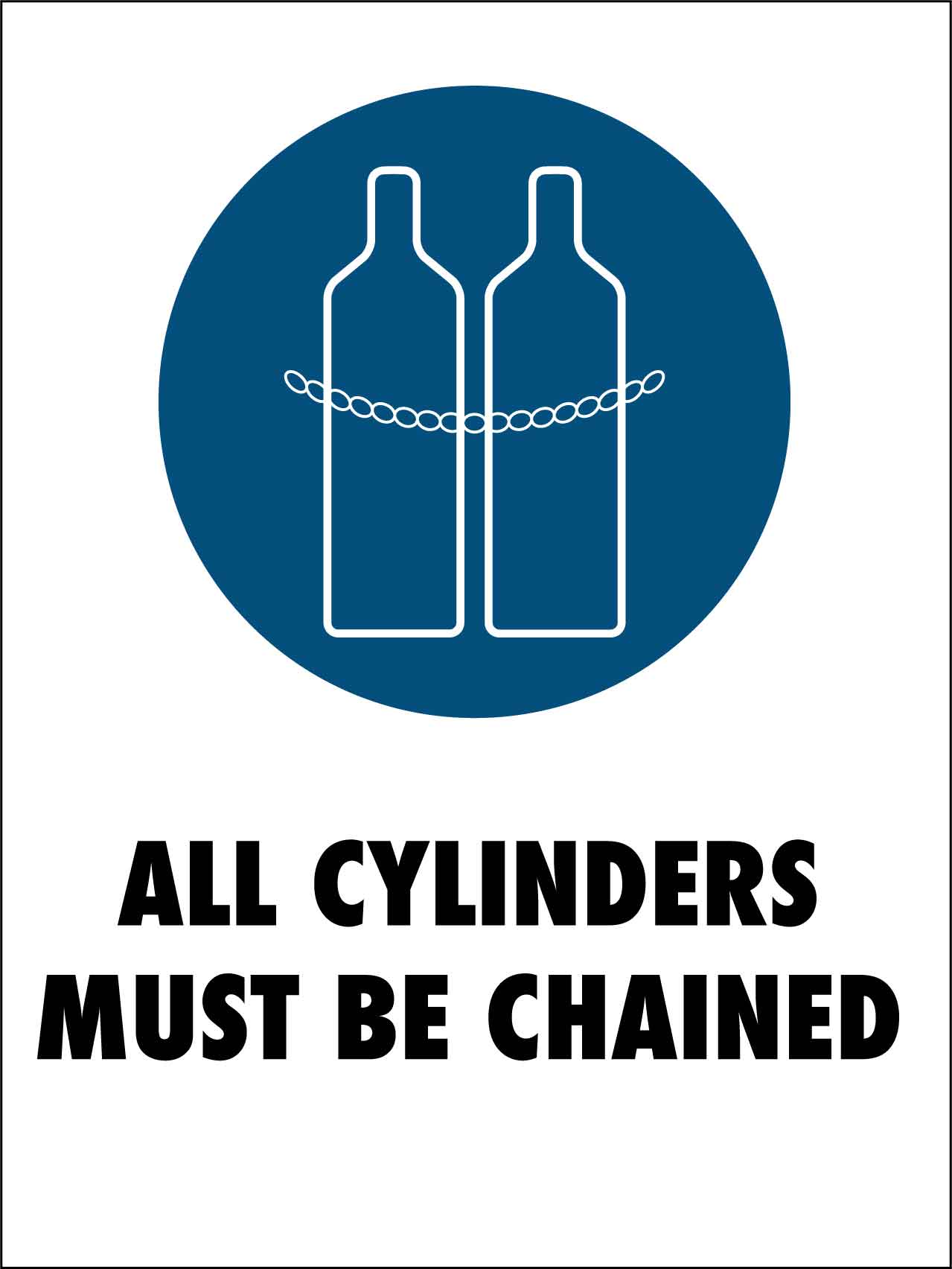 All Cylinders Must Be Chained Sign - New Signs
