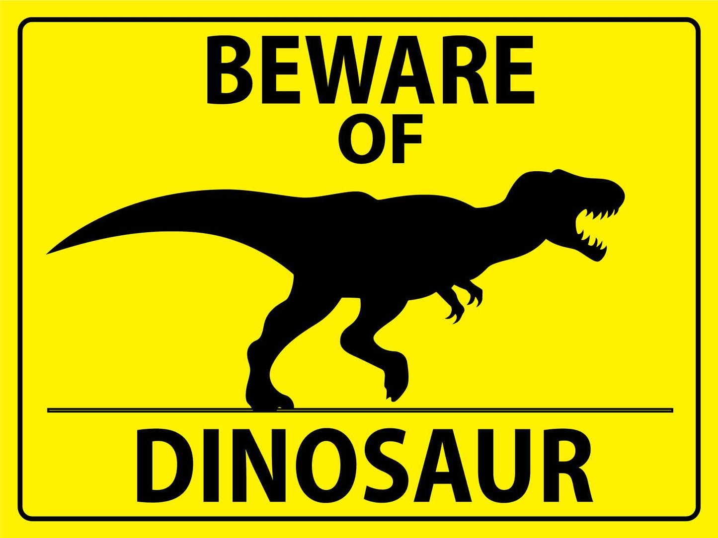 Beware of Dinosaur Sign - New Signs