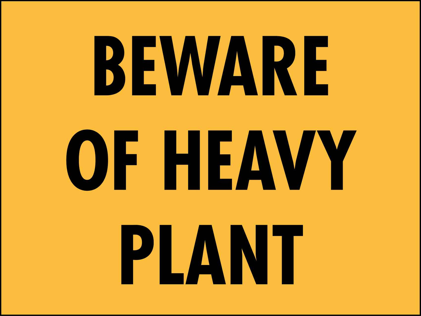 Beware of Heavy Plant Sign - New Signs