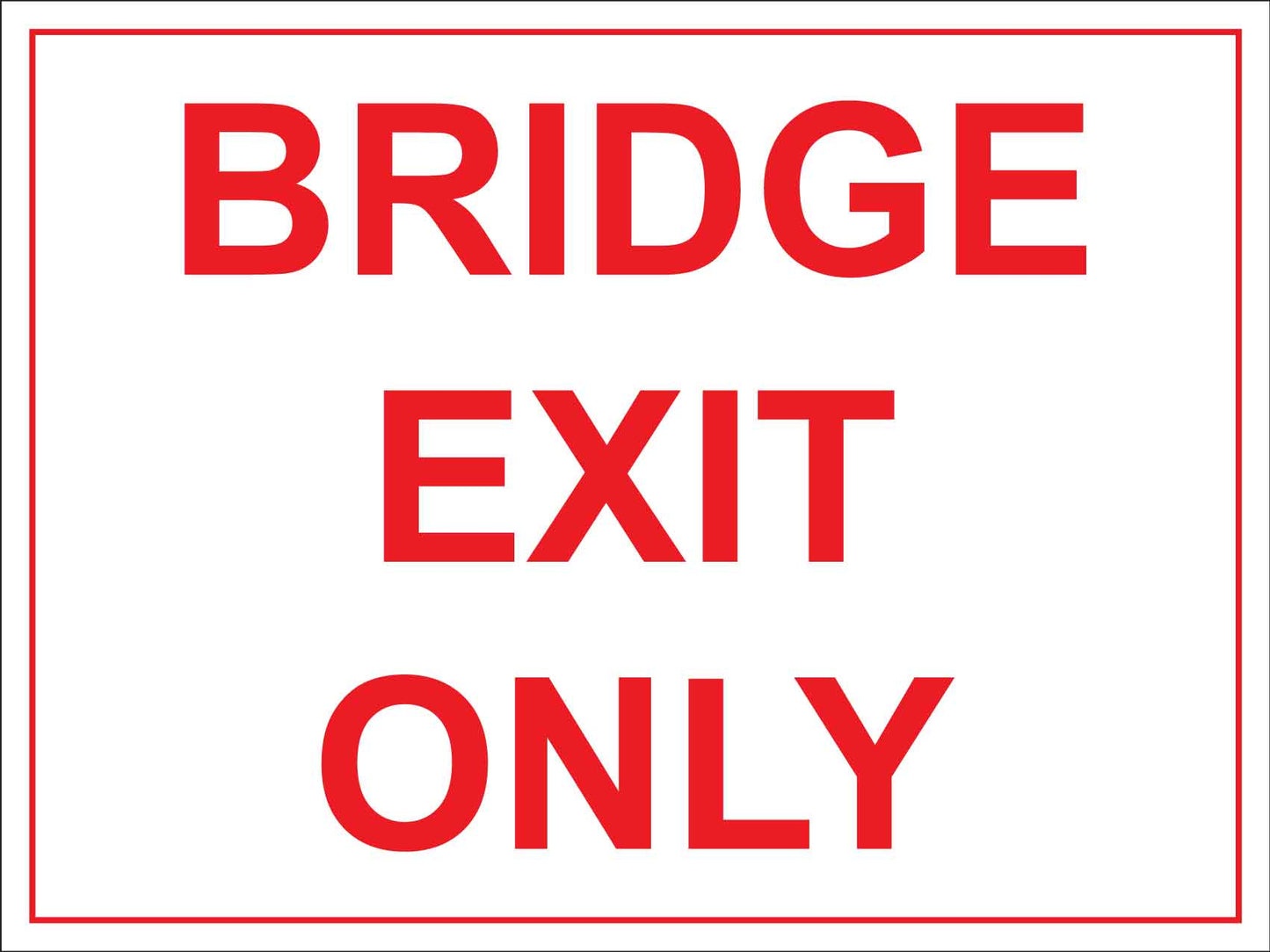 Bridge Exit Only Sign - New Signs