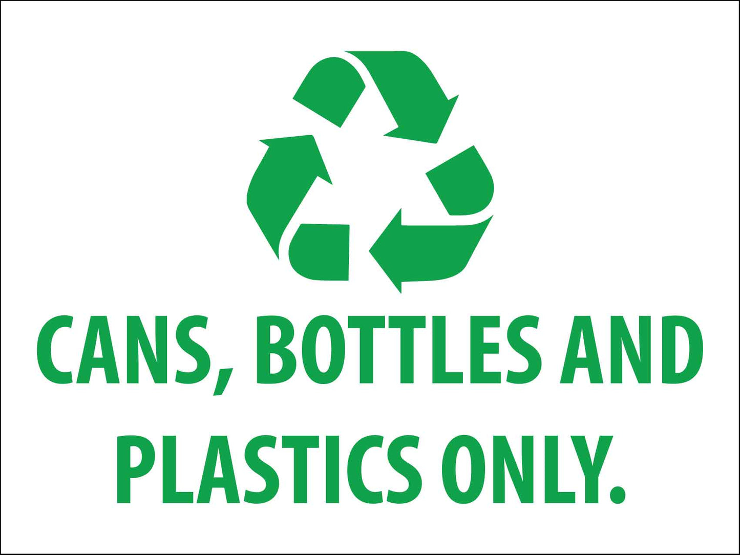 Cans Bottles And Plastics Only Sign - New Signs