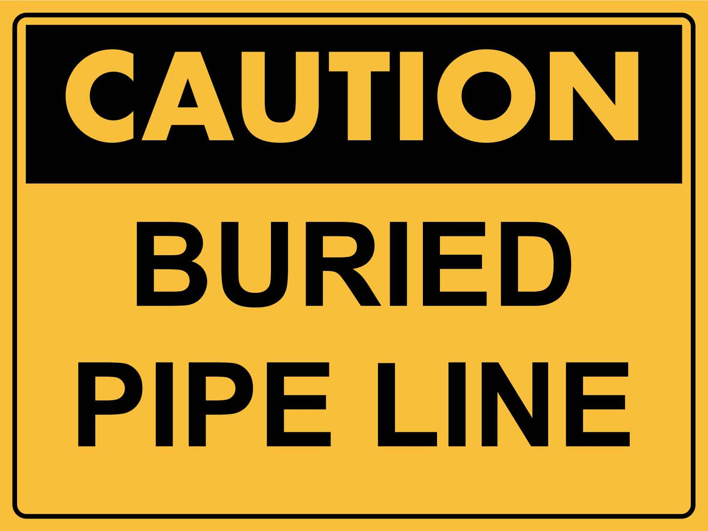 Caution Buried Pipe Line Sign - New Signs