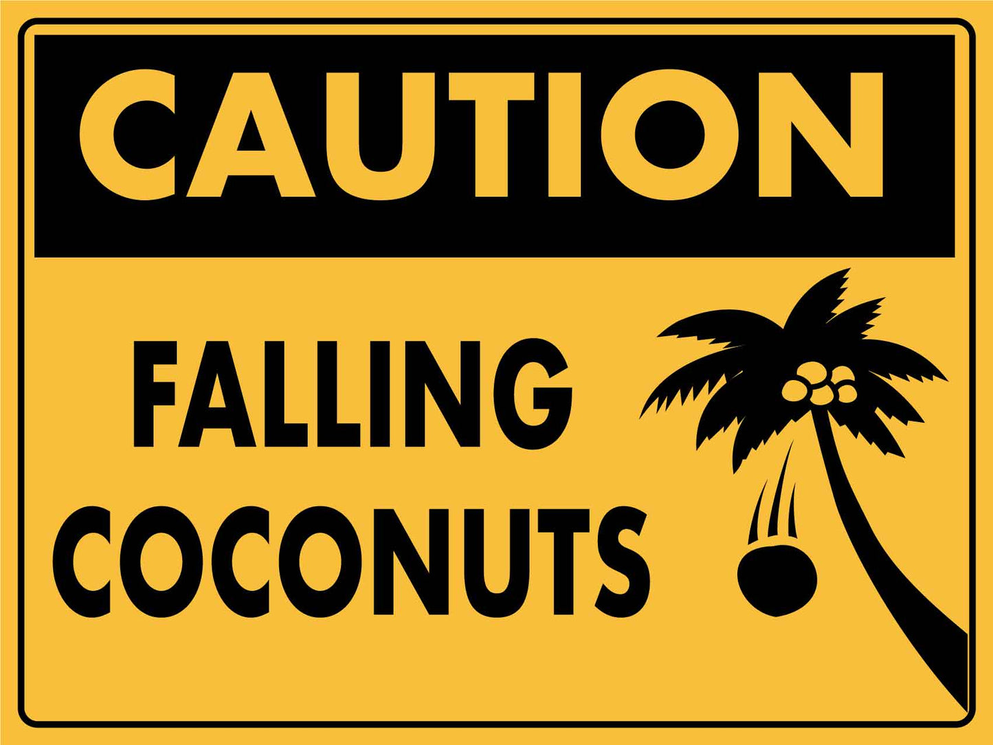 Caution Falling Coconuts Sign - New Signs