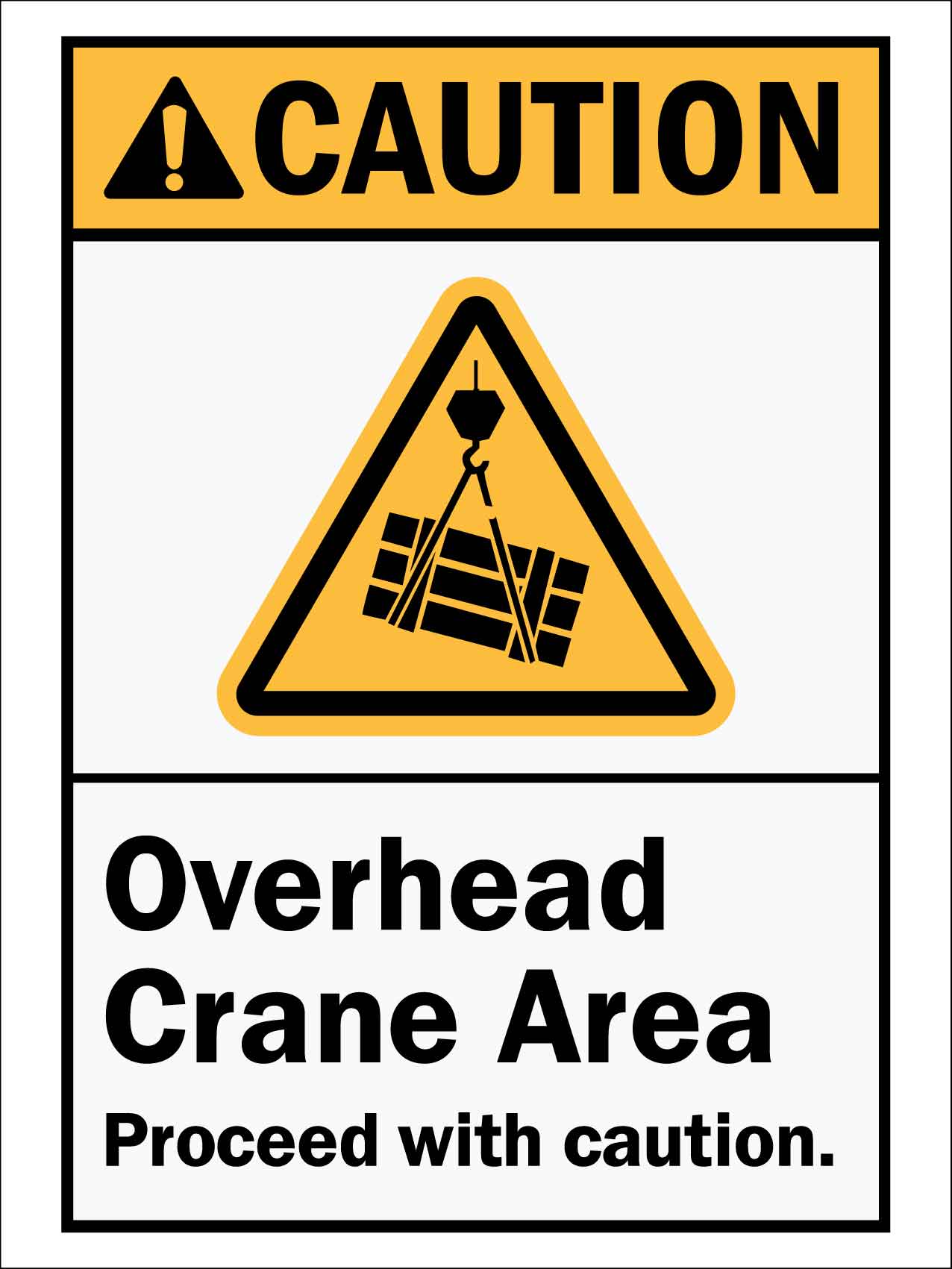 Caution Overhead Crane Area Proceed With Caution Sign - New Signs