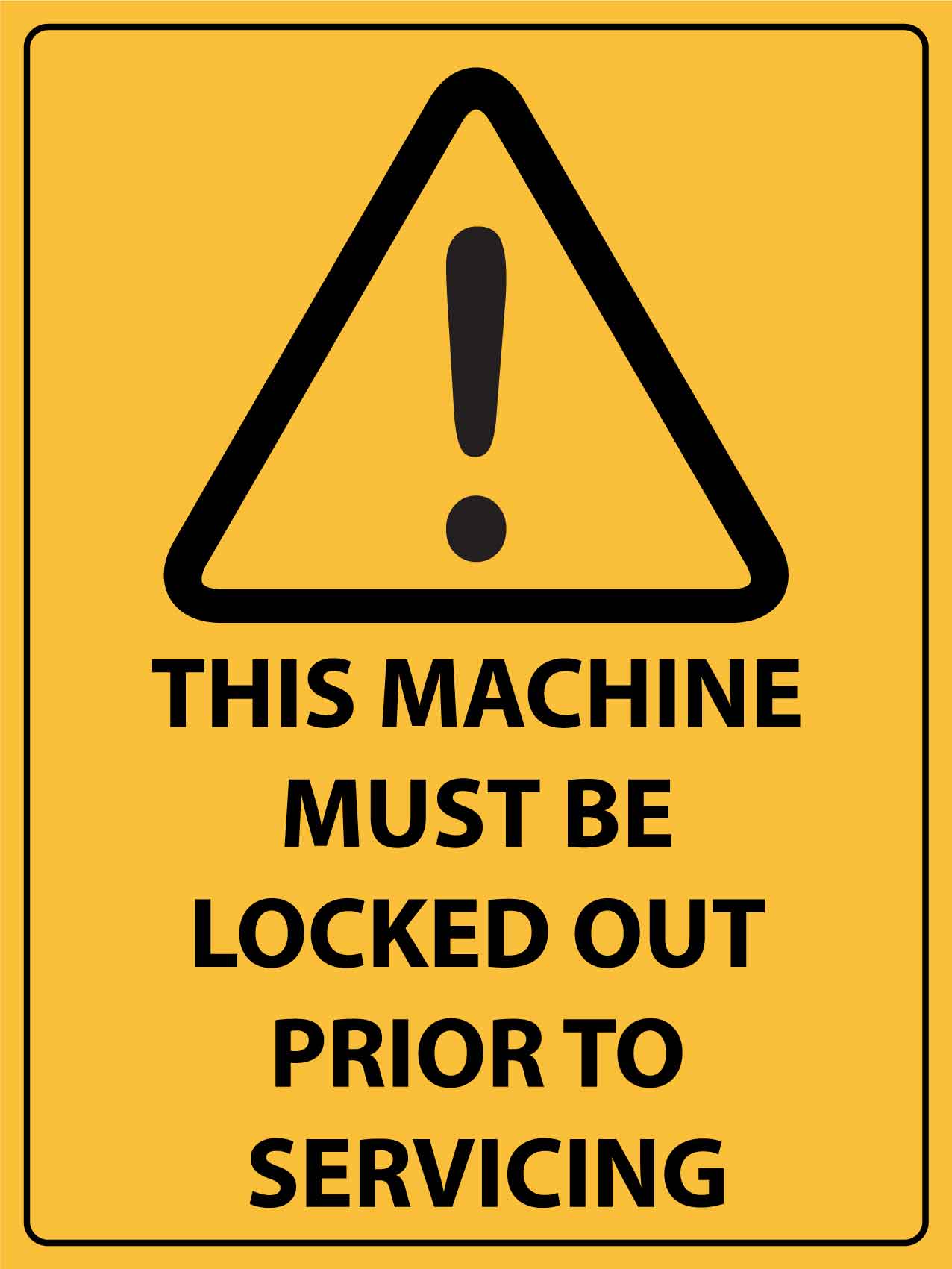 Caution This Machine Must Be Locked Out Prior To Servicing Sign - New Signs