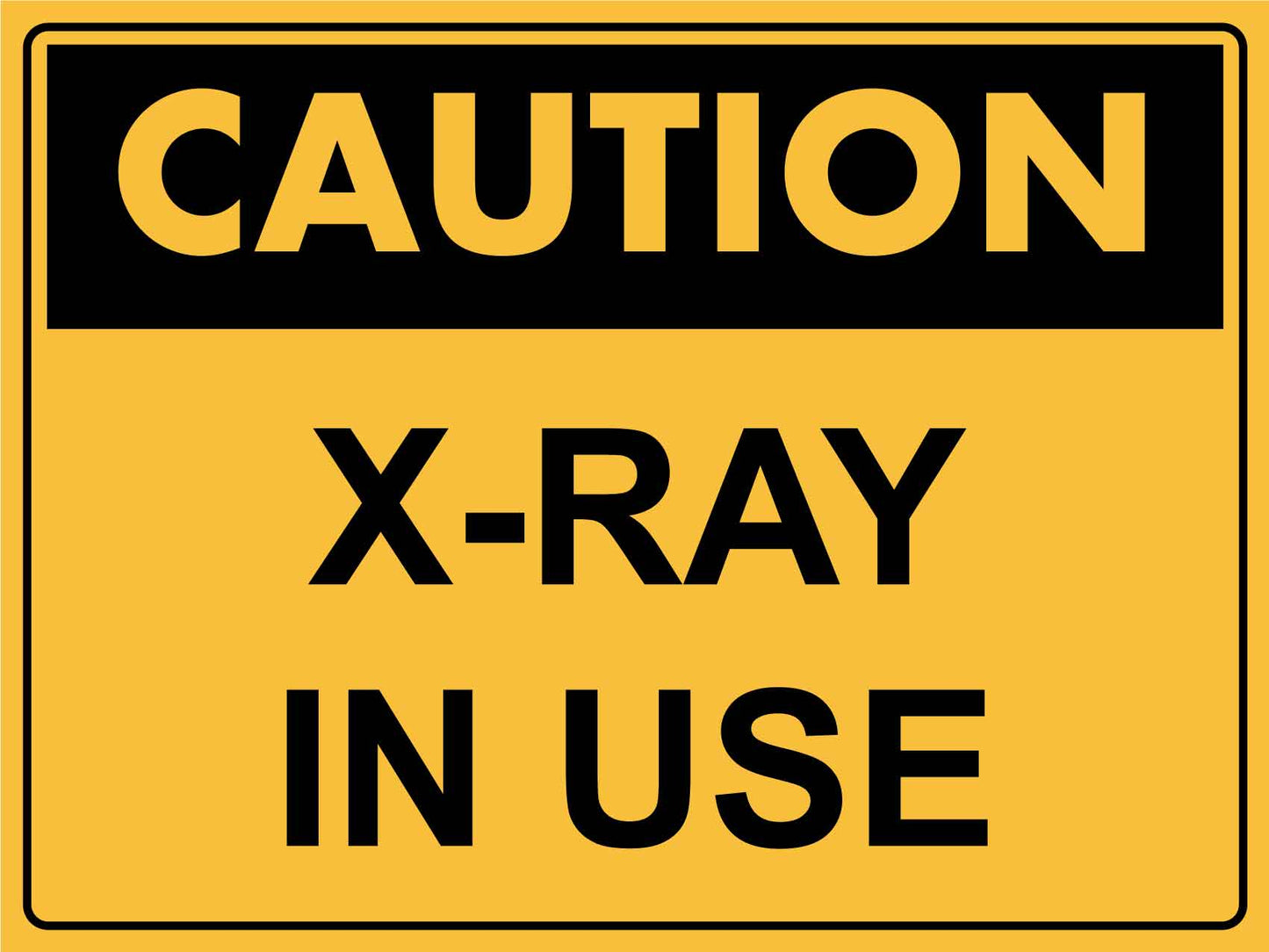 Caution X - Ray In Use Sign - New Signs