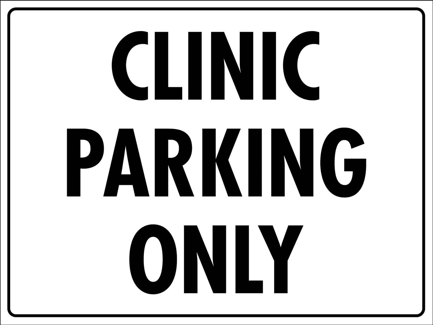 Clinic Parking Only Sign - New Signs