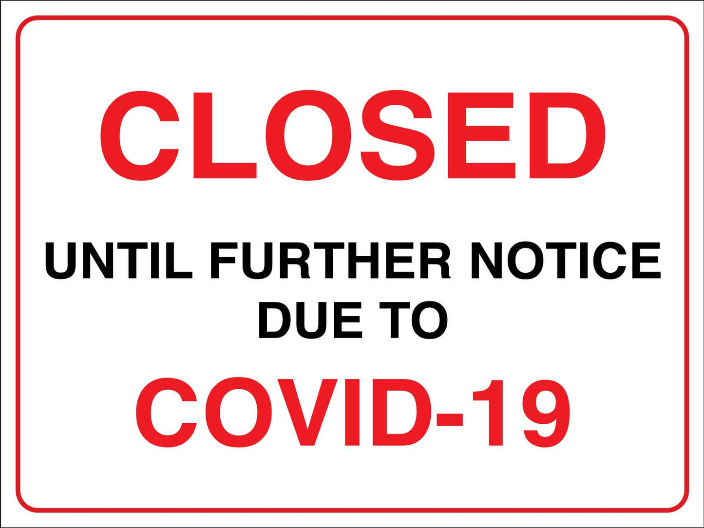 Closed Until Further Notice Due To Covid - 19 Sign - New Signs